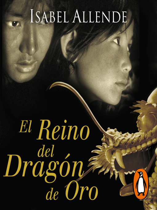 Title details for El Reino del Dragón de Oro (Memorias del Águila y del Jaguar 2) by Isabel Allende - Wait list